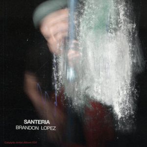 Santeria -- Brandon Lopez