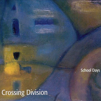 Album: School Days: Crossing Division -- Ken Vandermark