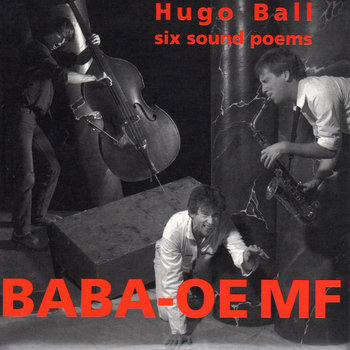 Album: Six Sound Poems by Hugo Ball -- Jaap Blonk