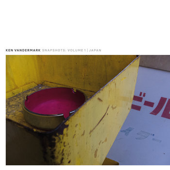 Album: Snapshots: Volume 1 | Japan -- Ken Vandermark