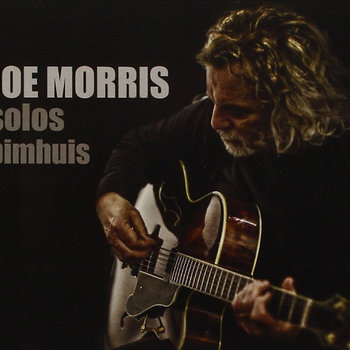 Album: Solos Bimhuis -- Joe Morris