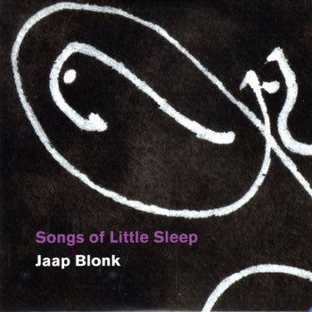 Album: Songs of Little Sleep -- Jaap Blonk