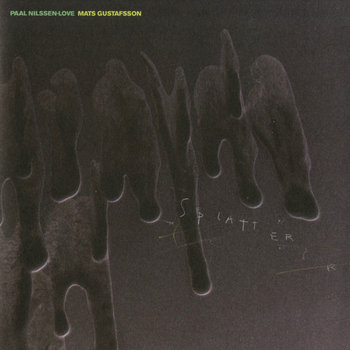Album: Splatter -- Mats Gustafsson