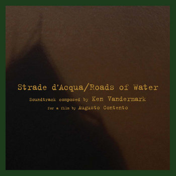 Album: Strade d'Acqua/Roads of Water -- Ken Vandermark