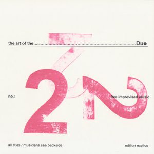 The Art Of The Duo 2 -- Mats Gustafsson