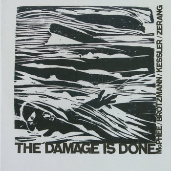 Album: The Damage Is Done -- Joe McPhee