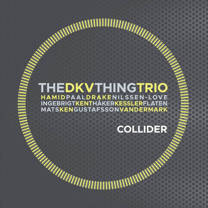 Album: The DKV Thing Trio : Collider -- Ken Vandermark