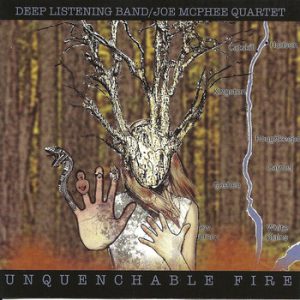 Unquenchable Fire -- Joe McPhee