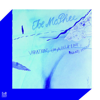 Album: Variations on a Blue Line / 'Round Midnight -- Joe McPhee