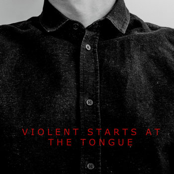 Album: Violent Starts at the Tongue -- Brandon Lopez