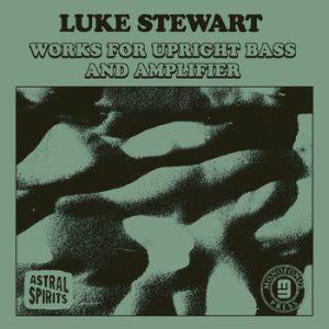Works for Upright Bass and Amplifier -- Luke Stewart